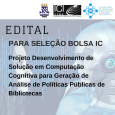 Chamada e Edital PROPCI/UFBA 03/2018 – PIBITI para seleção de bolsista IC-CNPq remunerado e voluntário para atuar no Projeto Desenvolvimento de Solução em Computação Cognitiva para Geração de Análise de Políticas Públicas […]