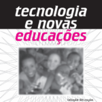 Leia mais sobre o artigo Tecnologia e novas Educações