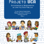 Leia mais sobre o artigo Projeto UCA: entusiasmos e desencantos de uma política pública